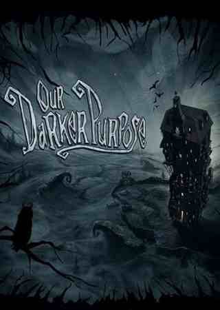 Our Darker Purpose (2013) PC Скачать Торрент Бесплатно