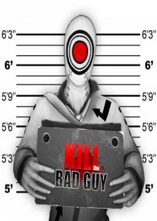 Kill The Bad Guy (2014) PC Скачать Торрент Бесплатно