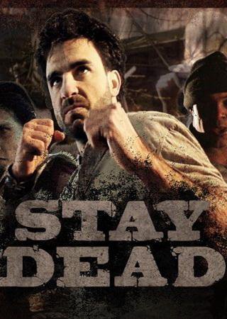 Stay Dead (2012) PC Скачать Торрент Бесплатно