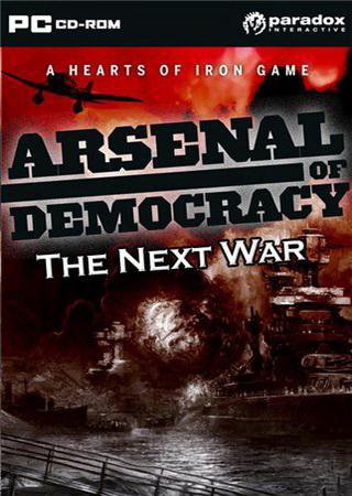 Arsenal of Democracy. The Next War (2011) PC Mod Скачать Торрент Бесплатно