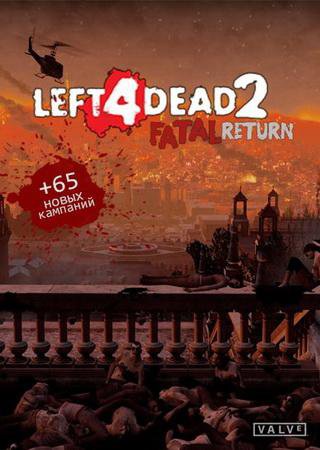 Left 4 Dead 2: Fatal Return (2016) PC Скачать Торрент Бесплатно