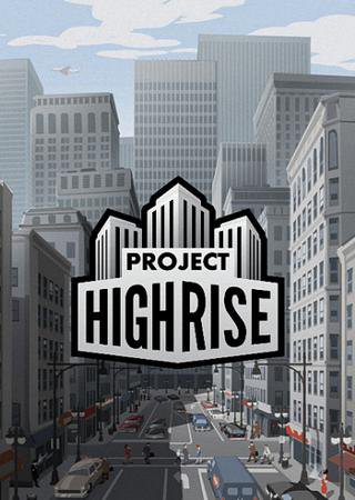 Project Highrise (2016) PC Лицензия Скачать Торрент Бесплатно