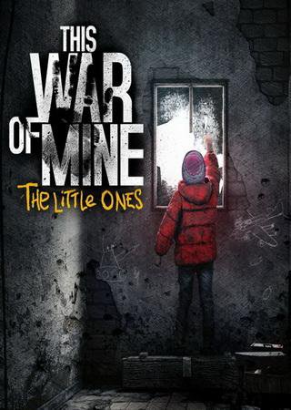 This War of Mine: The Little Ones (2016) PC RePack от FitGirl Скачать Торрент Бесплатно