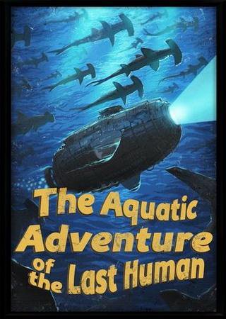 The Aquatic Adventure of the Last Human (2016) PC Лицензия GOG