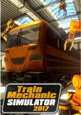 Train Mechanic Simulator 2017 (2017) PC RePack от qoob Скачать Торрент Бесплатно