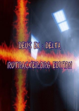 Deus Ex: DELTA (2010) PC Mod Скачать Торрент Бесплатно