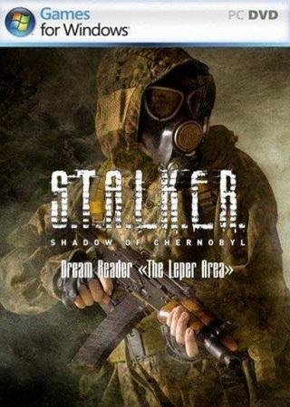 S.T.A.L.K.E.R.: Тень Чернобыля - Dream Reader «The Leper Area» (2012) PC Mod Скачать Торрент Бесплатно
