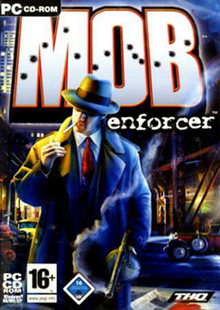 Mob Enforcer (2004) PC RePack от R.G. UPG Скачать Торрент Бесплатно