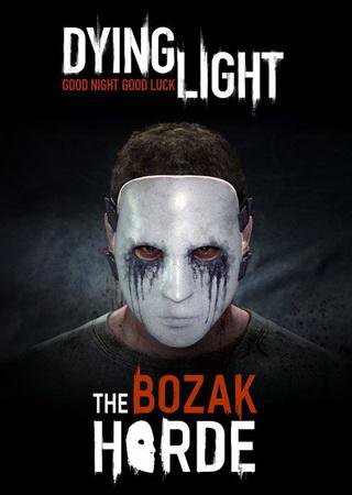 Dying Light: The Bozak Horde (2015) PC Лицензия