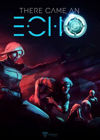 There Came an Echo v.1.0.6 (2015) PC Лицензия