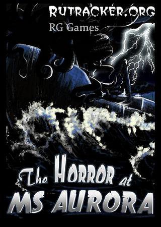 The Horror at MS Aurora (2013) PC RePack от R.G. Pirate Games