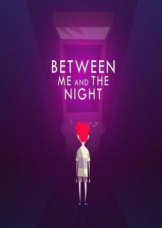 Between Me and The Night (2016) PC RePack от R.G. Механики