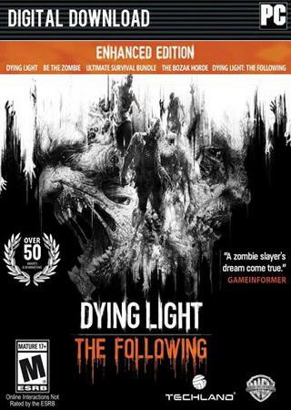 Dying Light: The Following - Enhanced Edition (2015) PC RePack от Xatab Скачать Торрент Бесплатно