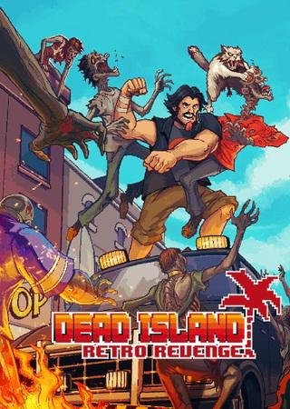 Dead Island: Retro Revenge (2016) PC Лицензия Скачать Торрент Бесплатно