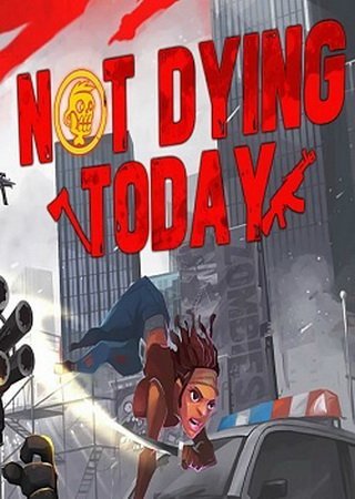 Not Dying Today (2017) PC Лицензия