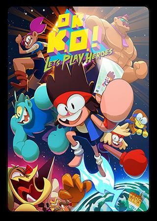 OK K.O.! Let’s Play Heroes (2018) PC RePack от qoob