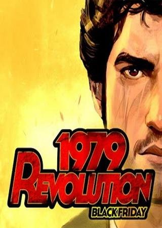 1979 Revolution: Black Friday (2016) Android Пиратка