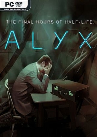 Half-Life: Alyx - Final Hours (2020) PC Скачать Торрент Бесплатно
