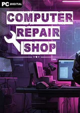 Computer Repair Shop (2024) PC Лицензия Скачать Торрент Бесплатно