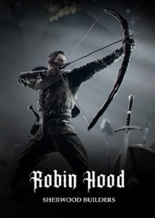 Robin Hood: Sherwood Builders (2024) PC RePack от SeleZen