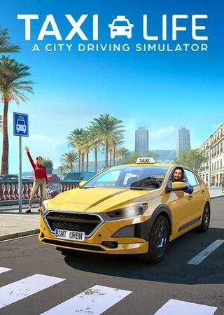 Taxi Life: A City Driving Simulator (2024) PC RePack от Wanterlude