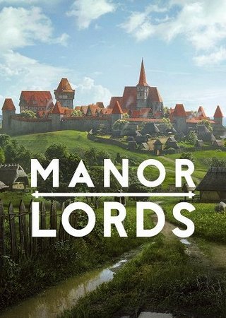 Manor Lords (2024) PC RePack от Wanterlude