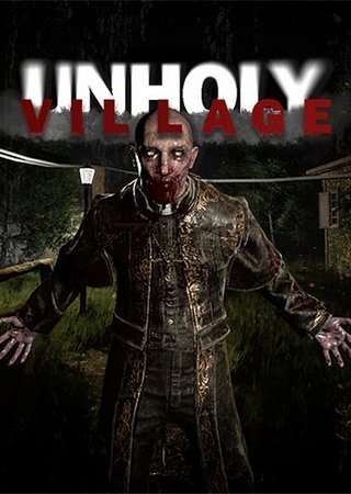Unholy Village (2024) PC RePack от FitGirl Скачать Торрент Бесплатно