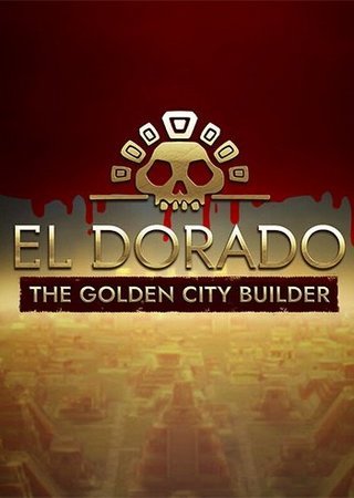 El Dorado: The Golden City Builder (2024) PC RePack от FitGirl