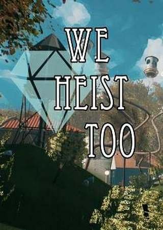 We Heist Too (2024) PC Лицензия Скачать Торрент Бесплатно