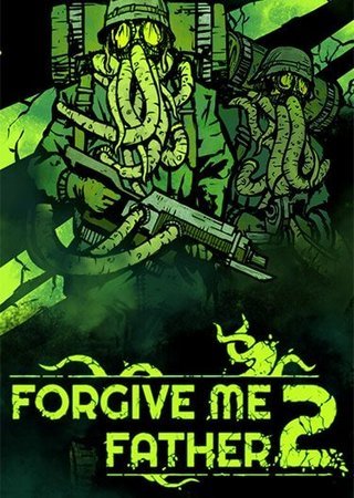 Forgive Me Father 2 (2024) PC RePack от FitGirl