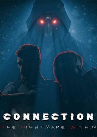 Connection: The Nightmare Within (2024) PC RePack от FitGirl