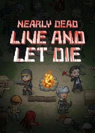 Nearly Dead - Live and Let Die (2023) PC RePack от Pioneer