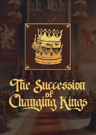 The Succession of Changing Kings (2025) PC RePack от R.G. Freedom